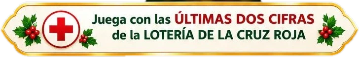 Juega con las ÚLTIMAS DOS CIFRAS de la Lotería de la Cruz Roja